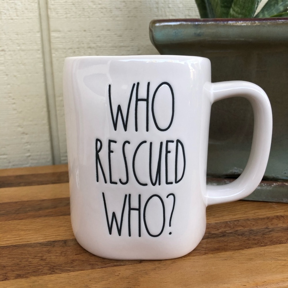 Rae Dunn “WHO RESCUED WHO?” mug